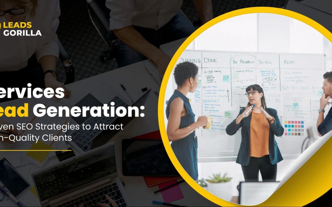 Services Lead Generation: Proven SEO Strategies to Attract High-Quality Clients