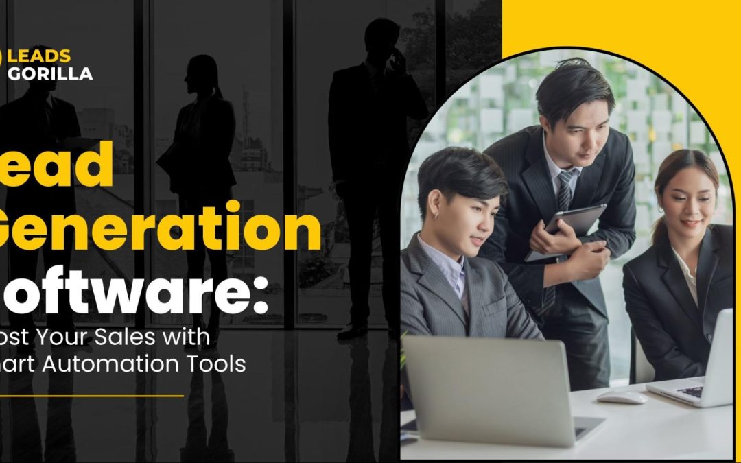 Lead Generation Software: Boost Your Sales with Smart Automation Tools