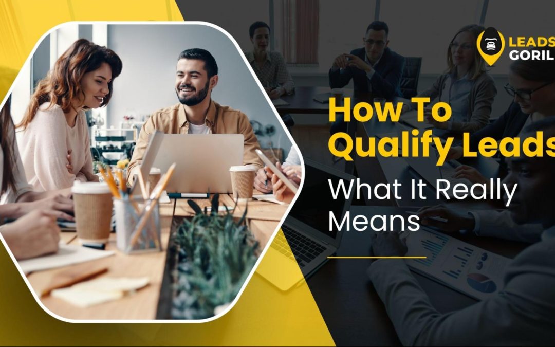 How To Qualify Leads And Turn Cold Contacts Into Warm Opportunities