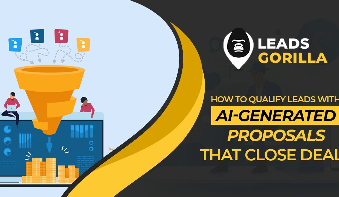 How to Qualify Leads with AI-Generated Proposals That Close Deals