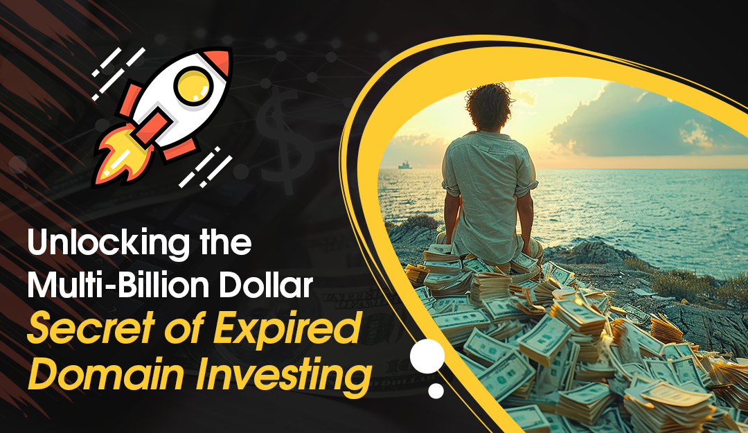 How to Turn Expired Domains into Big Profits? A Multi-Billion Dollar Secret