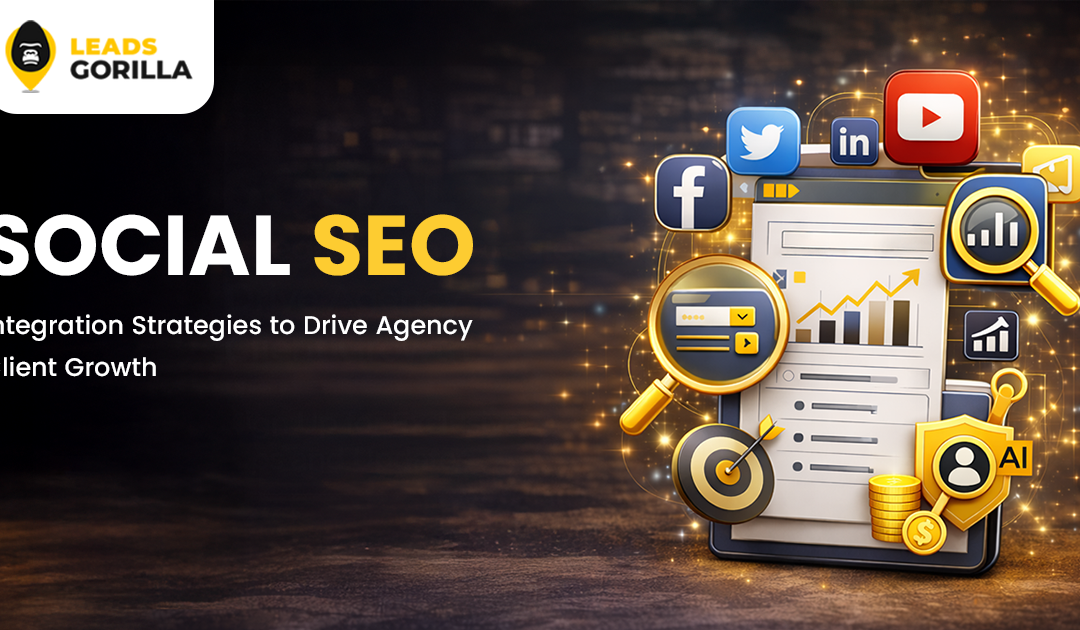 Social SEO Integration Strategies to Drive Agency Client Growth