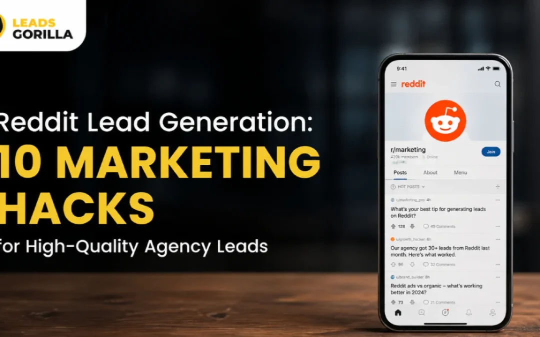 Reddit Lead Generation: 10 Marketing Hacks for High-Quality Agency Leads